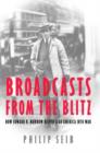 Broadcasts from the Blitz : How Edward R. Murrow Helped Lead America into War - Book