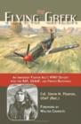 The Flying Greek : An Immigrant Fighter Ace's WWII Odyssey with the RAF, Usaaf, and French Resistance - Book