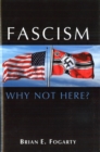 Fascism : Why Not Here? - Book