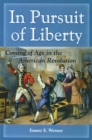 In Pursuit of Liberty : Coming of Age in the American Revolution - Book