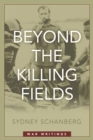 Beyond the Killing Fields : War Writings - Book