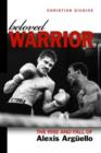 Beloved Warrior : The Rise and Fall of Alexis ArguEllo - Book