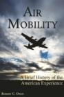 Air Mobility : A Brief History of the American Experience - Book