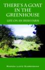 There's a Goat in the Greenhouse : Life on an Irish Farm - Book