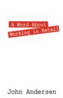 A Word about Working in Retail - Book