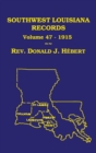 Southwest Louisiana Records Volume 47(XLVII), 1915 : Civil and Church Records - Book