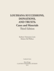 LOUISIANA SUCCESSIONS, DONATIONS, AND TRUSTS, 3rd Edition : Cases and Materials, Paperbound - Book