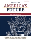 Budget of the United States, Analytical Perspectives, Fiscal Year 2021 : A Budget for America's Future - Book