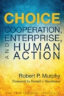 Choice : Cooperation, Enterprise, and Human Action - Book