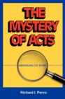 The Mystery of Acts : Unraveling Its Story - Book