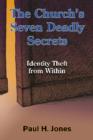 The Church's Seven Deadly Secrets : Identity Theft from Within - Book