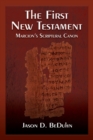 The First New Testament : Marcion's Scriptural Canon - Book