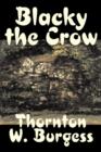 Blacky the Crow by Thornton Burgess, Fiction, Animals, Fantasy & Magic - Book