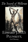 The Sword of Welleran and Other Stories by Edward J. M. D. Plunkett, Fiction, Classics, Fantasy, Horror - Book
