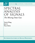 Spectral Analysis of Signals : The Missing Data Case - Book