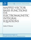 Mapped Vector Basis Functions for Electromagnetic Integral Equations - Book