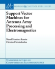 Support Vector Machines for Antenna Array Processing and Electromagnetics - Book