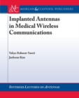 Implanted Antennas in Medical Wireless Communications - Book