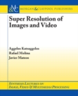 Super Resolution of Images and Video - Book