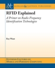 RFID Explained : A Primer on Radio Frequency Identification Technologies - Book