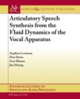Articulatory Speech Synthesis from the Fluid Dynamics of the Vocal Apparatus - Book