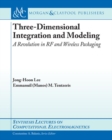 Three-Dimensional Integration and Modeling : A Revolution in RF and Wireless Packaging - Book