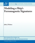 Modeling a Ship's Ferromagnetic Signatures - Book