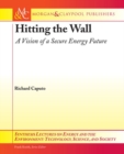 Hitting the Wall : A Vision of a Secure Energy Future - Book