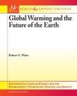 Global Warming and the Future of the Earth - Book