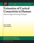 Estimation of Cortical Connectivity in Humans : Advanced Signal Processing Techniques - Book