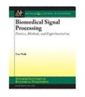 Biomedical Signal Processing : Devices, Methods, and Experimentation - Book