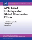 GPU-Based Techniques for Global Illumination Effects - Book