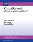 Virtual Crowds : Methods, Simulation, and Control - Book