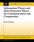 Information Theory and Rate Distortion Theory for Communications and Compression - Book