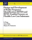Design and Development of RFID and RFID-Enabled Sensors on Flexible Low Cost Substrates - Book