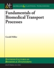 Fundamentals of Biomedical Transport Processes - Book