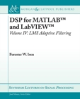 DSP for MATLAB (TM) and LabVIEW (TM) IV : LMS Adaptive Filters - Book