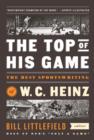 Top of His Game: The Best Sportswriting of W. C. Heinz - eBook