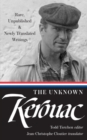 The Unknown Kerouac : Rare, Unpublished & Newly Translated Writings - Book