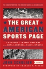 The Great American Sports Page : A Century of Classic Columns from Ring Lardner to Sally Jenkins - Book