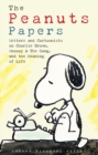 Peanuts Papers, The: Charlie Brown, Snoopy & The Gang, And The Meaning Of Life : A Library of America Special Publication - Book