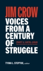 Jim Crow: Voices From A Century Of Struggle Part One (loa #376) : 1876 - 1919: Reconstruction to the Red Summer - Book