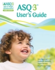 Ages & Stages Questionnaires® (ASQ®-3): User's Guide (English) : A Parent-Completed Child Monitoring System - Book
