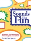 Sounds Like Fun : Activities for Developing Phonological Awareness - Book