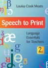 Speech to Print : Language Essentials for Teachers - Book