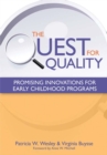 The Quest for Quality : Promising Innovations for Early Childhood Programs - Book