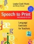 Speech to Print Workbook : Language Exercises for Teachers - Book