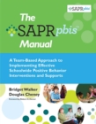 The Self-Assessment and Program Review for Positive Behavior Interventions and Supports (SAPR-PBIS) : SAPR-PBIS Manual - Book