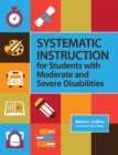 Systematic Instruction for Students with Moderate and Severe Disabilities - Book