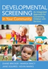 Developmental Screening in Your Community : An Integrated Approach for Connecting Children with Services - Book